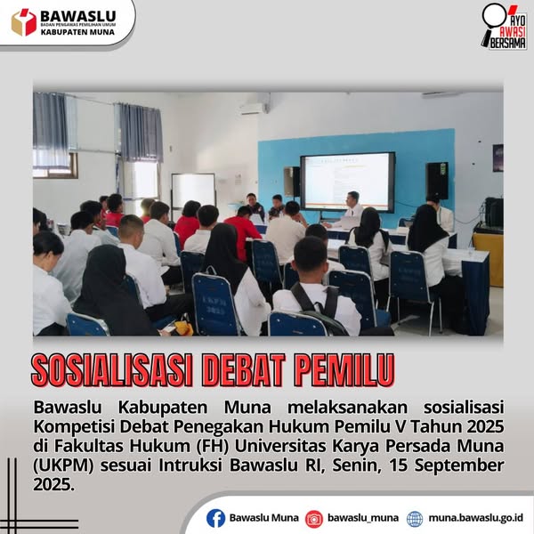 sosialisasi Kompetisi Debat Penegakan Hukum Pemilu V Tahun 2025 di Fakultas Hukum (FH) Universitas Karya Persada Muna (UKPM)