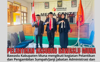 Pelantikan dan pengambilan sumpahjanji sebagai Pejabat Administrator di Sekretariat Bawaslu Kabupaten Muna